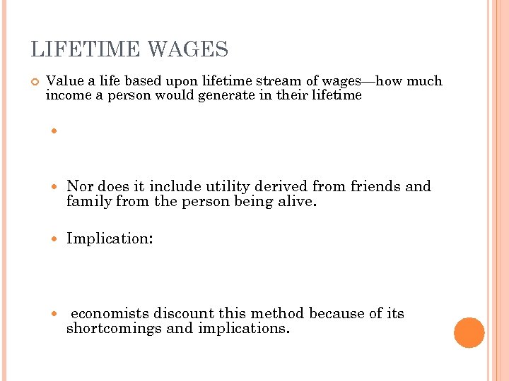 LIFETIME WAGES Value a life based upon lifetime stream of wages—how much income a