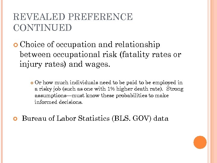 REVEALED PREFERENCE CONTINUED Choice of occupation and relationship between occupational risk (fatality rates or