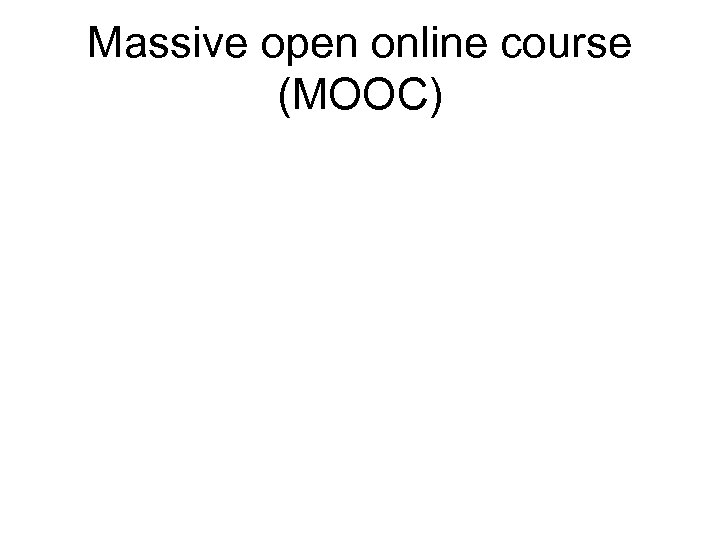 Massive open online course (MOOC) 