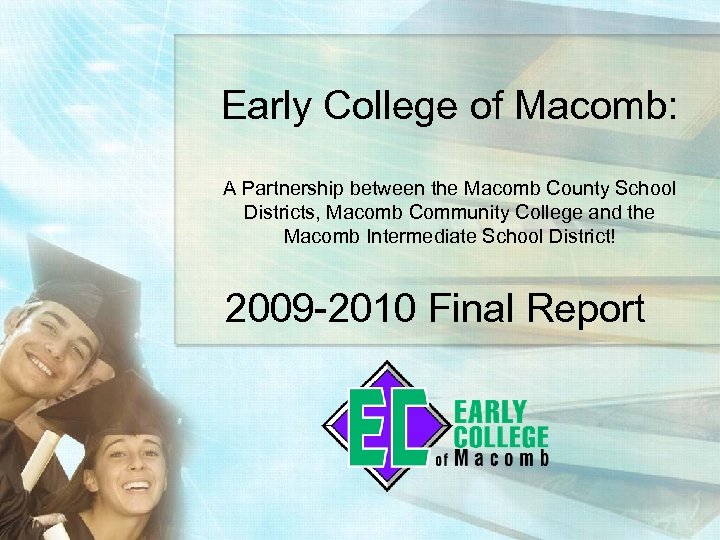 Early College of Macomb: A Partnership between the Macomb County School Districts, Macomb Community