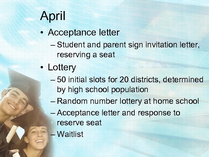 April • Acceptance letter – Student and parent sign invitation letter, reserving a seat