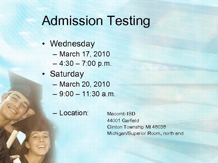 Admission Testing • Wednesday – March 17, 2010 – 4: 30 – 7: 00