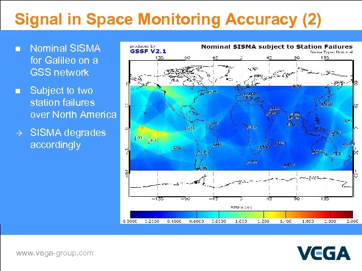 Signal in Space Monitoring Accuracy (2) n Nominal SISMA for Galileo on a GSS