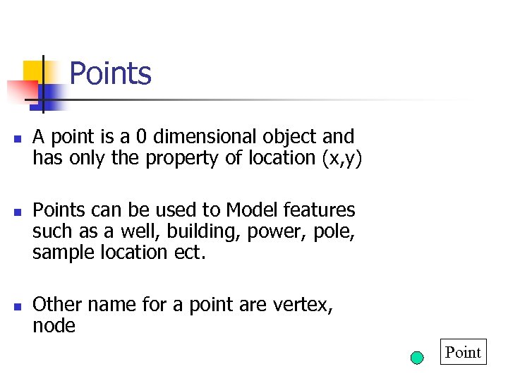 Points n n n A point is a 0 dimensional object and has only