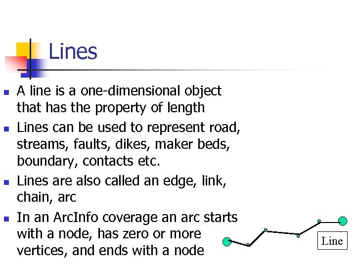 Lines n n A line is a one-dimensional object that has the property of