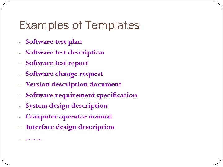 Examples of Templates - Software test plan - Software test description - Software test