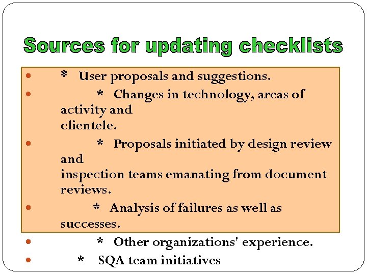 Sources for updating templates * User proposals and suggestions. * Changes in technology, areas