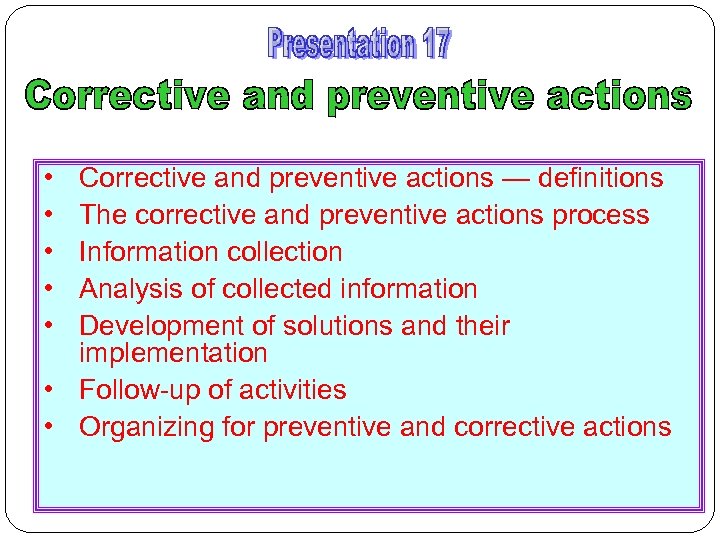  • • • Corrective and preventive actions — definitions The corrective and preventive