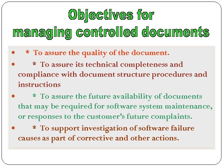 * To assure the quality of the document. * To assure its technical completeness