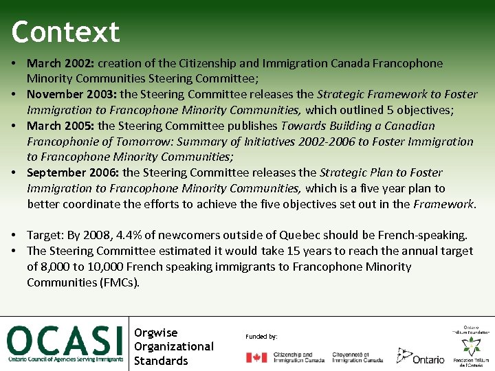 Context • March 2002: creation of the Citizenship and Immigration Canada Francophone Minority Communities