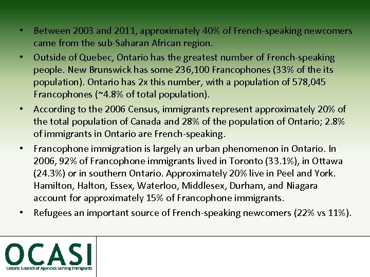  • Between 2003 and 2011, approximately 40% of French-speaking newcomers came from the