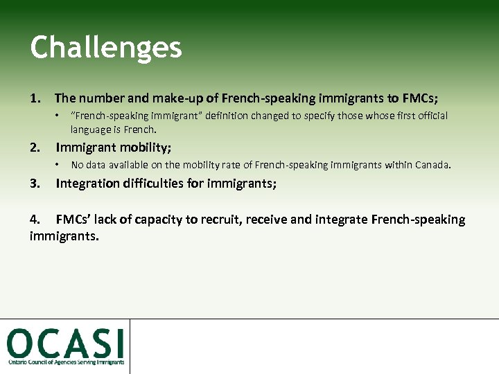 Challenges 1. The number and make-up of French-speaking immigrants to FMCs; • 2. Immigrant