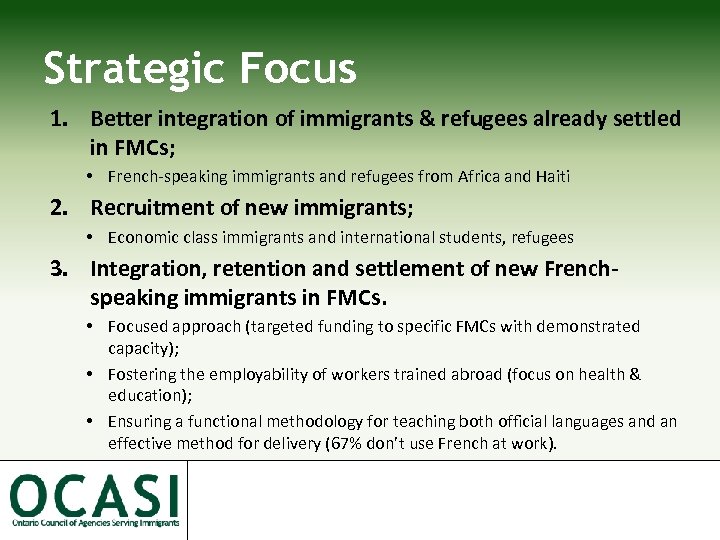 Strategic Focus 1. Better integration of immigrants & refugees already settled in FMCs; •
