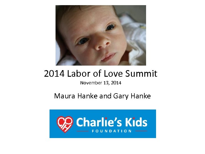 2014 Labor of Love Summit November 13, 2014 Maura Hanke and Gary Hanke 