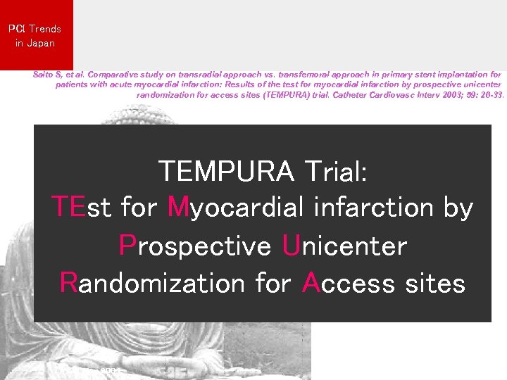 PCI Trends in Japan Saito S, et al. Comparative study on transradial approach vs.