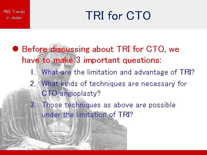 PCI Trends in Japan TRI for CTO l Before discussing about TRI for CTO,