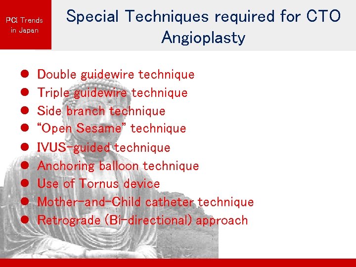 PCI Trends in Japan l l l l l Special Techniques required for CTO