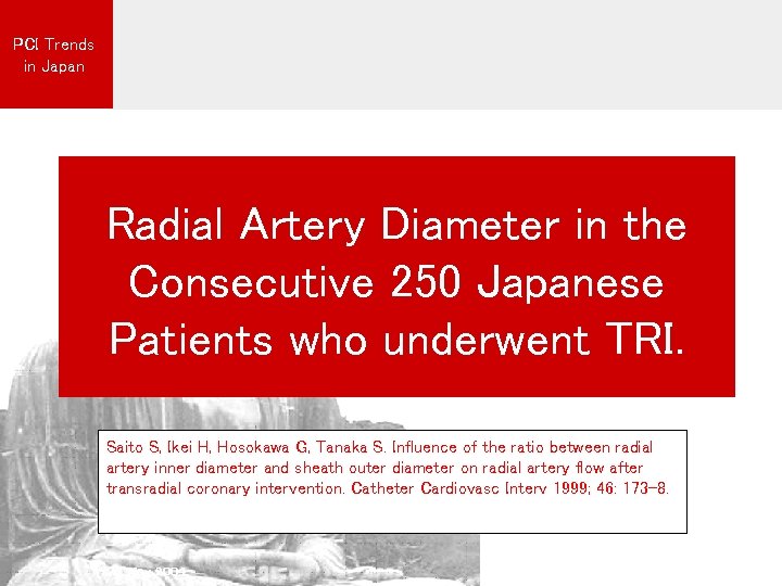 PCI Trends in Japan Radial Artery Diameter in the Consecutive 250 Japanese Patients who