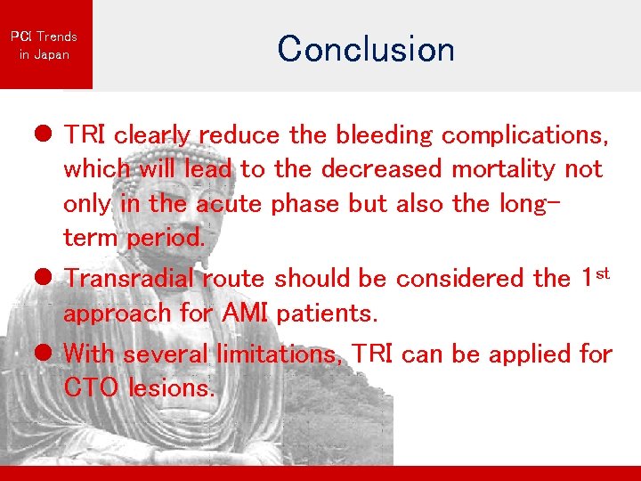 PCI Trends in Japan Conclusion l TRI clearly reduce the bleeding complications, which will