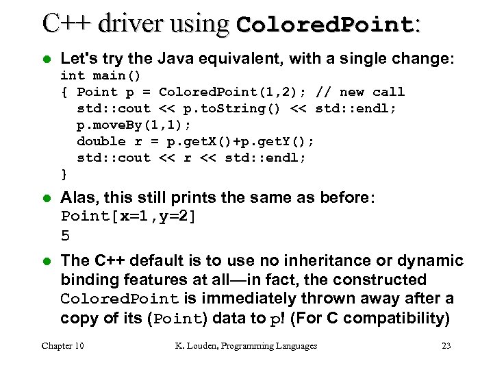 C++ driver using Colored. Point: l Let's try the Java equivalent, with a single