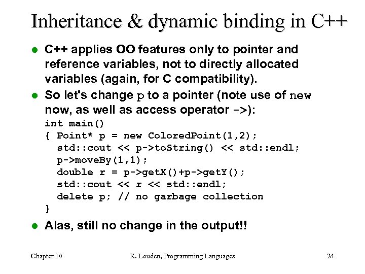 Inheritance & dynamic binding in C++ applies OO features only to pointer and reference