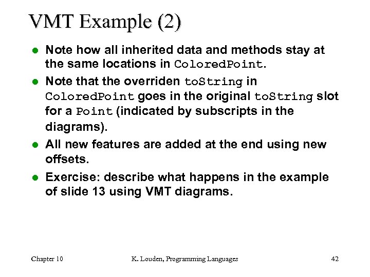 VMT Example (2) Note how all inherited data and methods stay at the same