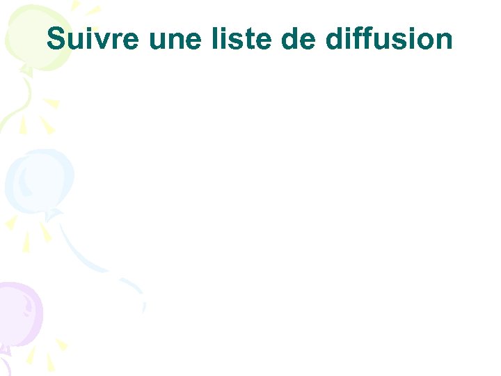Suivre une liste de diffusion 
