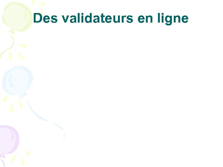 Des validateurs en ligne 