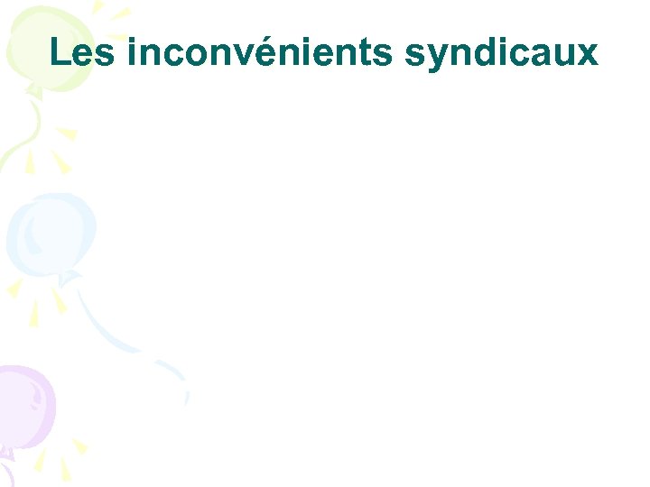 Les inconvénients syndicaux 