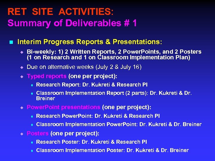 RET SITE ACTIVITIES: Summary of Deliverables # 1 n Interim Progress Reports & Presentations: