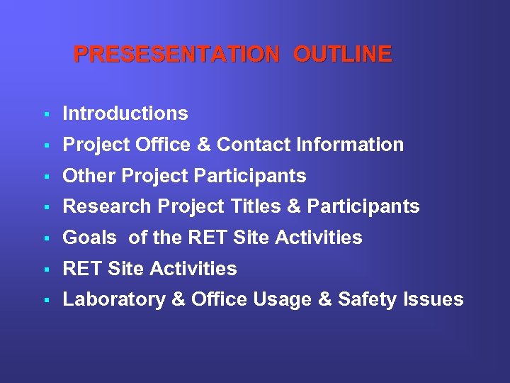 PRESESENTATION OUTLINE § Introductions § Project Office & Contact Information § Other Project Participants