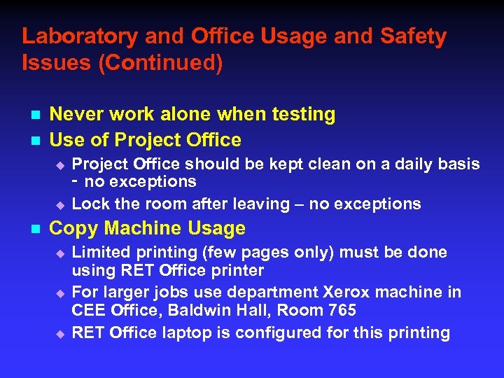 Laboratory and Office Usage and Safety Issues (Continued) n n Never work alone when