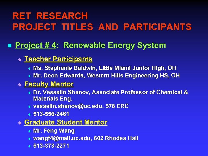 RET RESEARCH PROJECT TITLES AND PARTICIPANTS n Project # 4: Renewable Energy System u