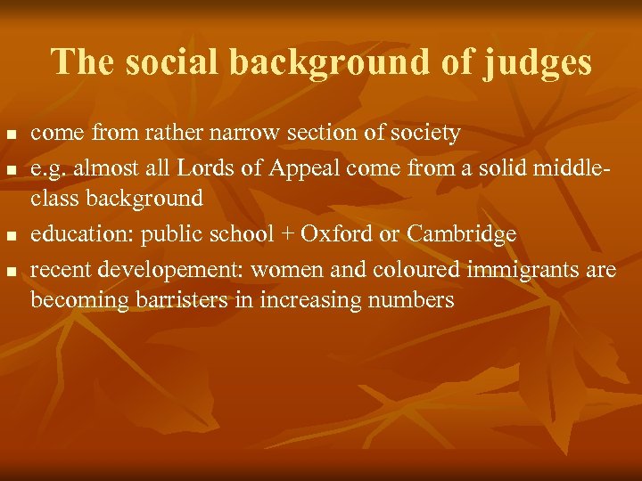 The social background of judges n n come from rather narrow section of society