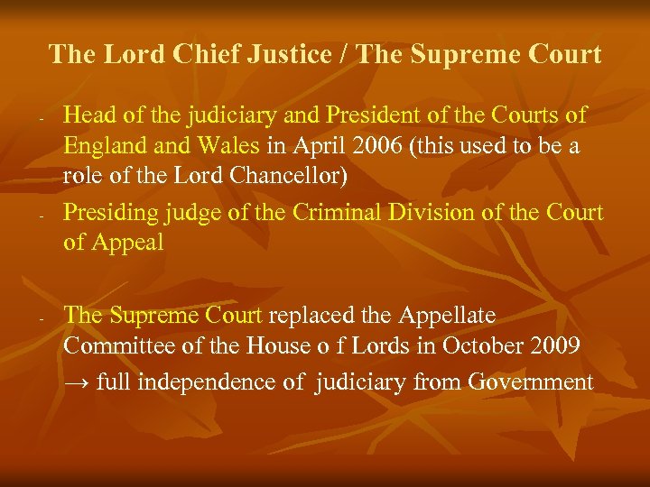 The Lord Chief Justice / The Supreme Court - - - Head of the
