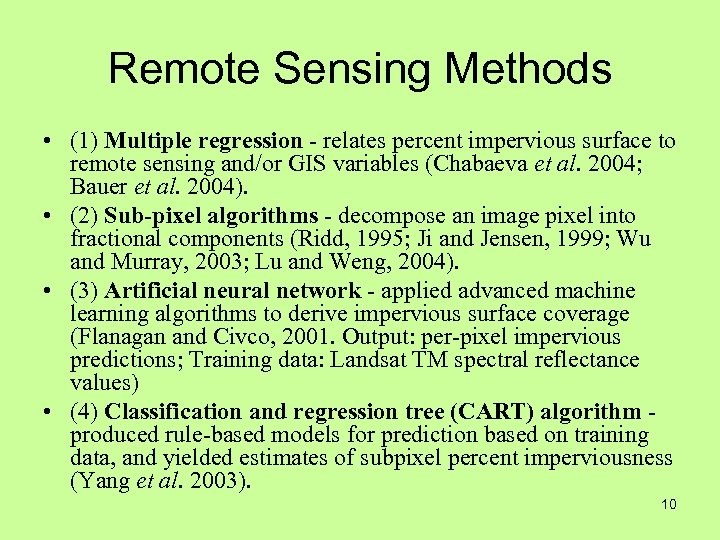 Remote Sensing Methods • (1) Multiple regression - relates percent impervious surface to remote