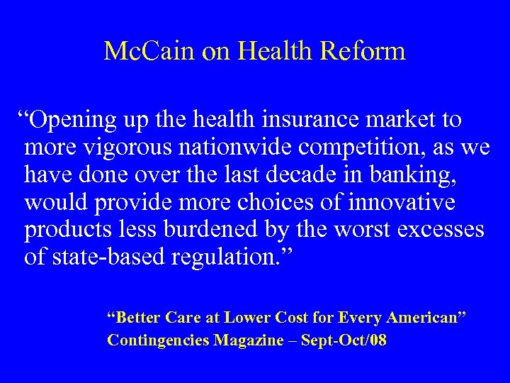Mc. Cain on Health Reform “Opening up the health insurance market to more vigorous