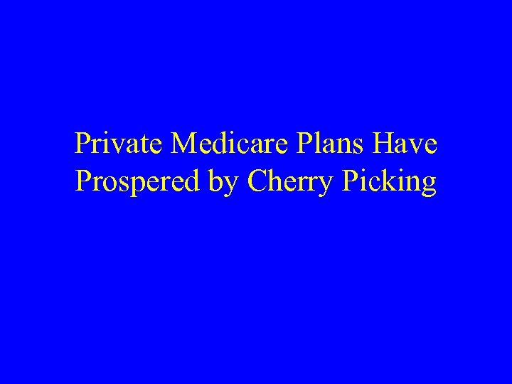 Private Medicare Plans Have Prospered by Cherry Picking 