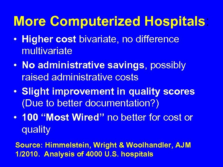More Computerized Hospitals: • Higher cost bivariate, no difference multivariate • No administrative savings,