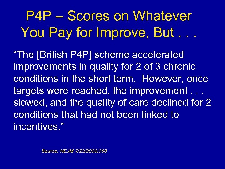 P 4 P – Scores on Whatever You Pay for Improve, But. . .