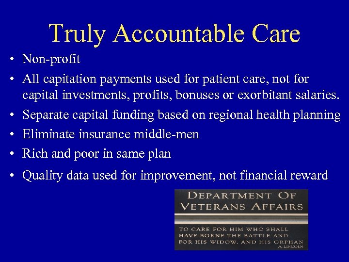 Truly Accountable Care • Non-profit • All capitation payments used for patient care, not