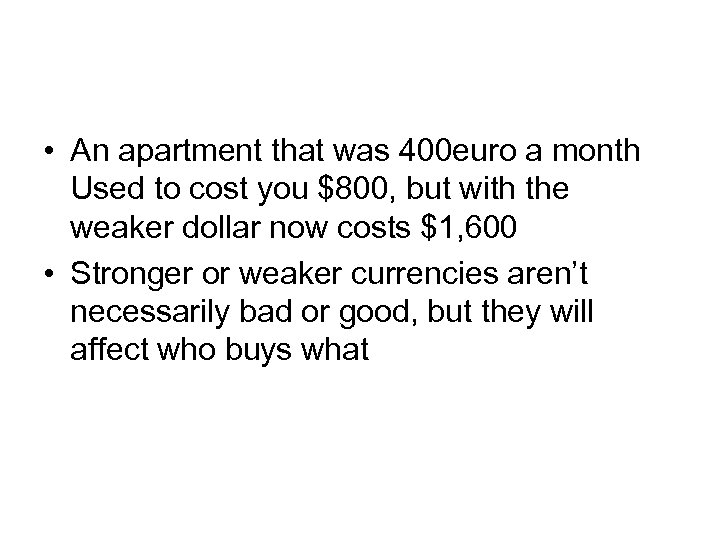  • An apartment that was 400 euro a month Used to cost you