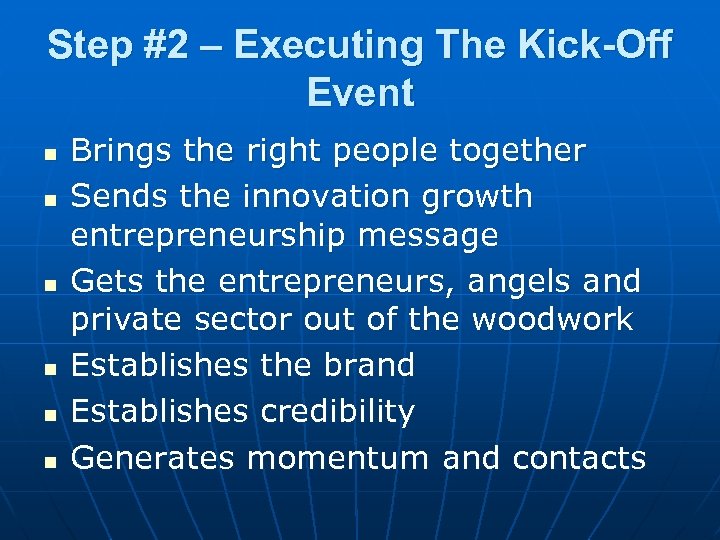 Step #2 – Executing The Kick-Off Event n n n Brings the right people