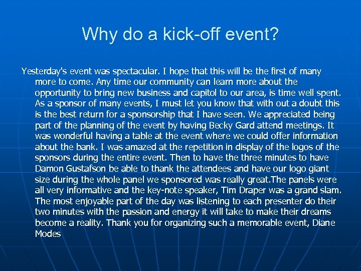 Why do a kick-off event? Yesterday's event was spectacular. I hope that this will