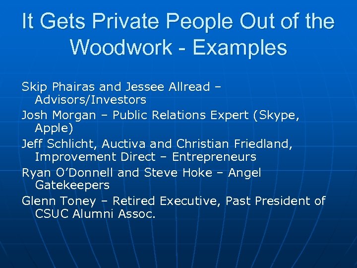 It Gets Private People Out of the Woodwork - Examples Skip Phairas and Jessee