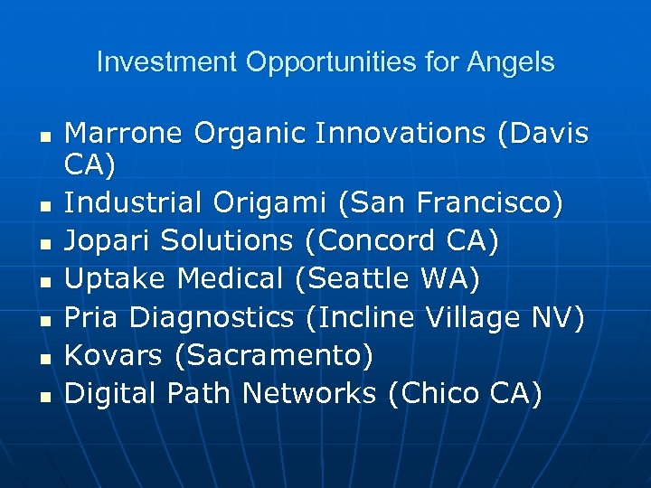 Investment Opportunities for Angels n n n n Marrone Organic Innovations (Davis CA) Industrial