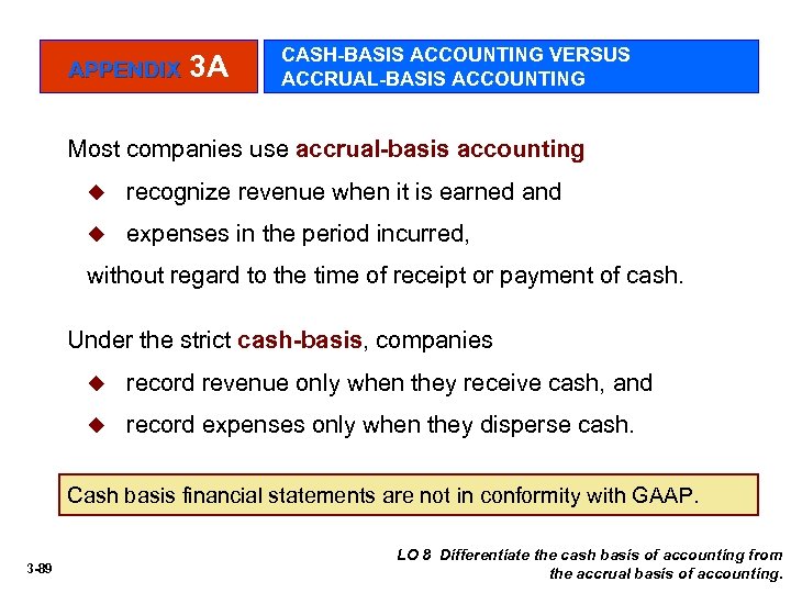 APPENDIX 3 A CASH-BASIS ACCOUNTING VERSUS ACCRUAL-BASIS ACCOUNTING Most companies use accrual-basis accounting u