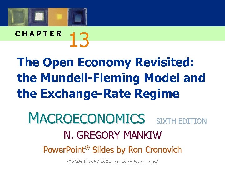 CHAPTER 13 The Open Economy Revisited: the Mundell-Fleming Model and the Exchange-Rate Regime MACROECONOMICS
