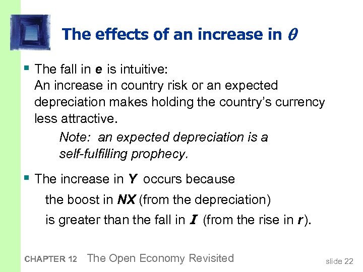 The effects of an increase in § The fall in e is intuitive: An