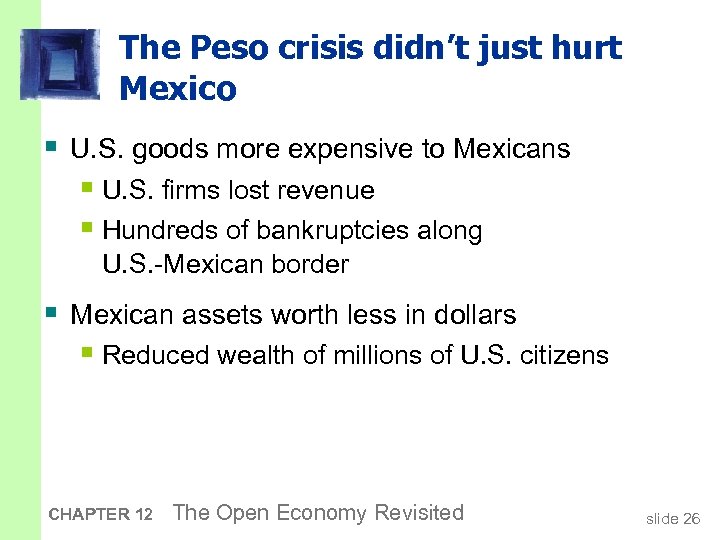 The Peso crisis didn’t just hurt Mexico § U. S. goods more expensive to